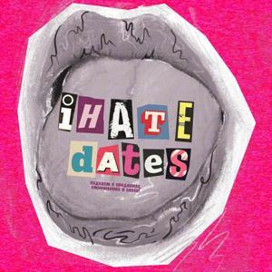 I HATE DATES by Мари