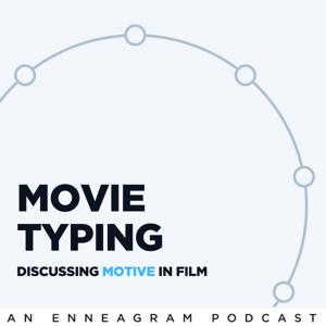 Movie Typing | An Enneagram Podcast by Jeff Cook and TJ Wilson