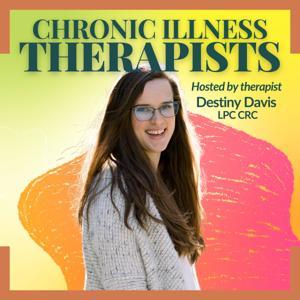 The Chronic Illness Therapists by Destiny Davis LPC CRC