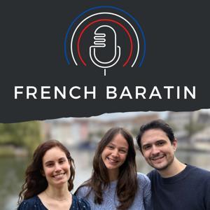 French Baratin - Real conversations in French for advanced learners, débats en français authentique, B2 et C1, FLE, French language podcast by French Baratin