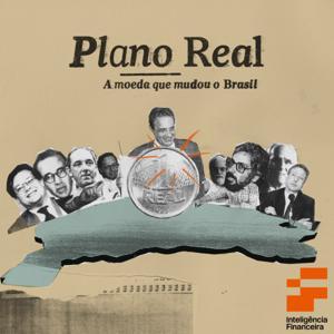 Plano Real - A moeda que mudou o Brasil by Inteligência Financeira