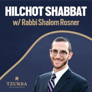 Tzurba Hilchot Shabbat Program with Rabbi Shalom Rosner by Tzurba M'Rabanan