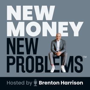 New Money New Problems Podcast by NewMoneyNewProblems.com | New Money Solutions for New Money Problems