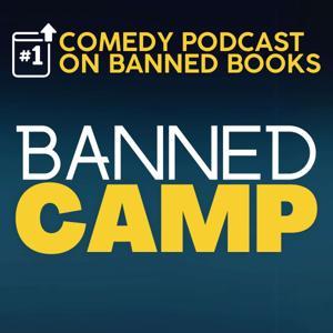 Banned Camp: Banned Books, Comedy, and Free Speech vs. Censorship by Jennifer Davis and Dan Schulz – culture war censorship critics, satirical storytellers, banned books defenders, and irreverent humorists exploring challenged literature and book bans