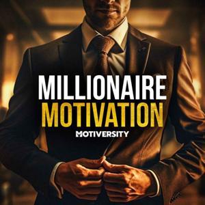 Millionaire Motivation by Motiversity by Motiversity