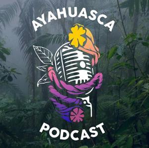 Ayahuasca Podcast with Sam Believ by Sam Believ