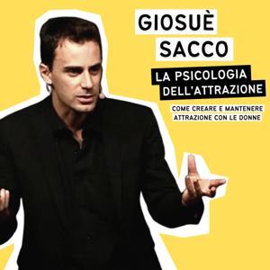 La Psicologia dell'Attrazione by Giosuè Sacco