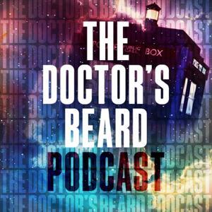 The Doctor's Beard Podcast by Lucky Shot Productions