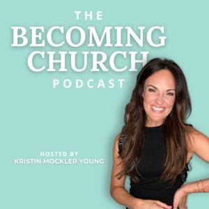 Becoming Church by Kristin Mockler Young