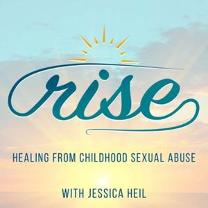 Rise: Healing From Childhood Sexual Abuse by Jessica Heil