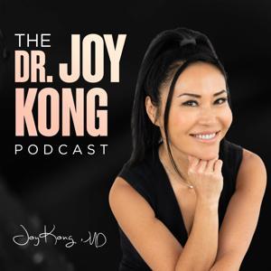 The Dr. Joy Kong Podcast by Dr. Joy Kong
