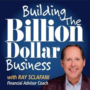 Building The Billion Dollar Business by Ray Sclafani