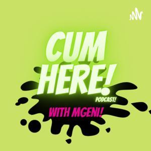 Cum HERE podcast by Mgeni