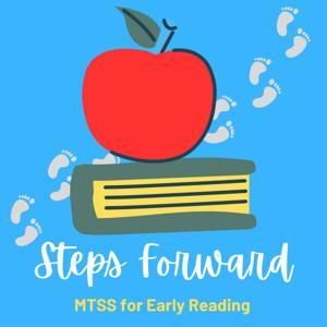 Steps Forward: MTSS for Early Reading by Gina Mazzariello