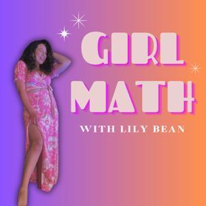 Girl Math with Lily Bean by Girl Math with Lily Bean