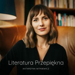 Literatura Przepiękna by Katarzyna Witkiewicz