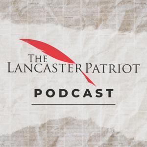 The Lancaster Patriot Podcast by Chris Hume