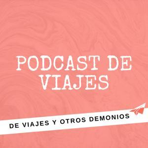 Podcast de viajes y nomadismo digital | De viajes y otros demonios by De viajes y otros demonios | Blog de viajes