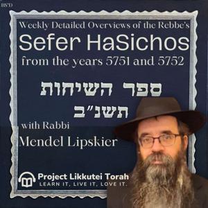 The Sefer HaSichos Podcast (5751-5752) by Rabbi Mendel Lipskier