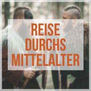 Reise durchs Mittelalter by Reise durchs Mittelalter