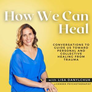 How We Can Heal by Lisa Danylchuk