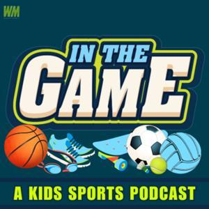 In The Game - a kids sports podcast by Claire Karwowski @ Wowski Media