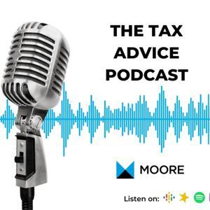The Tax Advice Podcast with Moore UK by Moore UK