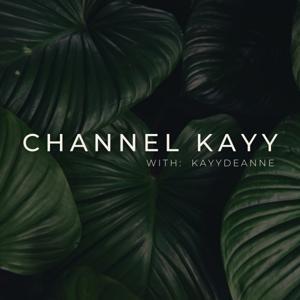 Channel Kayy by KayyDeanne