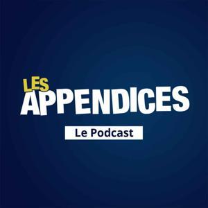 Les Appendices - Le Podcast by Les Appendices