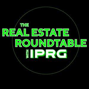 The Real Estate Roundtable with IPRG by Investment Property Realty Group