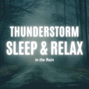 Thunderstorm: Sleep and Relax in the Rain by Hazed Media