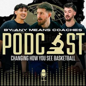 The By Any Means Coaches Podcast by By Any Means Coaches