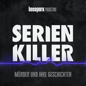 Serienkiller - Mörder und ihre Geschichten by BosePark Productions