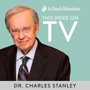 In Touch TV Broadcast featuring Dr. Charles Stanley - In Touch Ministries by In Touch Ministries