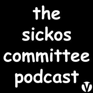 The Sickos Committee Podcast by Sickos Committee