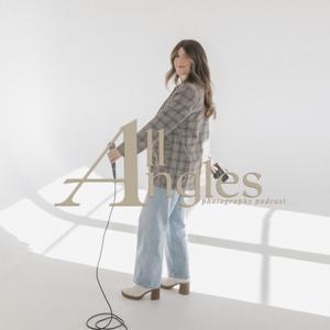 All Angles Photography Podcast by Claire Hunt