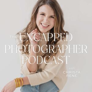 The Uncapped Photographer Podcast by Christa Rene