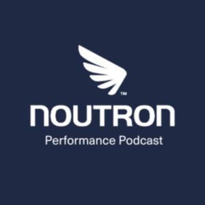 Noutron Performance Podcast by Noutron Performance