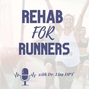 Rehab For Runners by Dr. Lisa DPT
