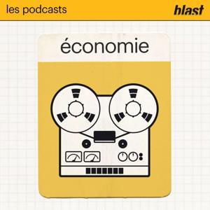 Blast - L’économie by Salomé Saqué, Blast le souffle de l’info