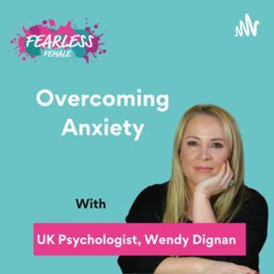 Overcoming Anxiety | Psychologist by Wendy Dignan