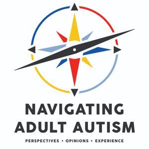 Navigating Adult Autism by Navigating Adult Autism