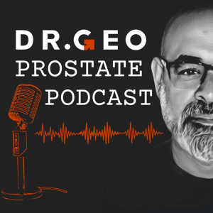 The Dr. Geo Prostate Podcast by Dr. Geo Espinosa