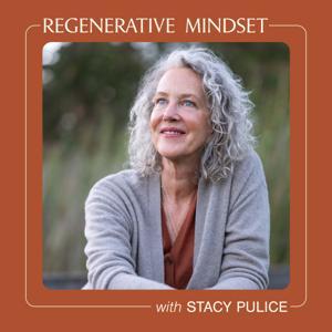 Regenerative Mindset by Stacy Pulice