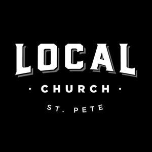 Local Church St. Pete Podcast by Local Church St. Pete