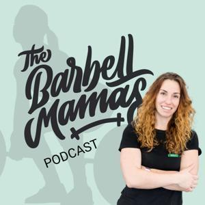 The Barbell Mamas Podcast | Pregnancy, Postpartum, Pelvic Health by Christina Prevett