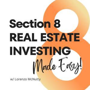 Section 8 Real Estate Investing Made Easy! by Lorenzo McNulty