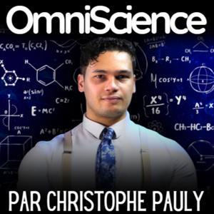 OmniScience - Le Podcast pour Comprendre les Sciences by Christophe Pauly