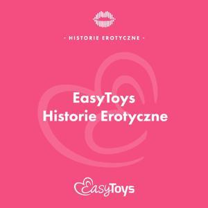 EasyToys • Historie Erotyczne by EasyToys.pl