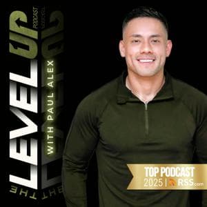 The Level Up Podcast w/ Paul Alex by Paul Alex Espinoza